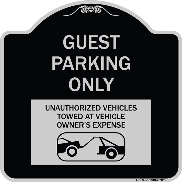 Signmission Guest Parking Unauthorized Vehicles Towed Owner Expense Aluminum Sign, 18" L, 18" H, BS-1818-23928 A-DES-BS-1818-23928 - main